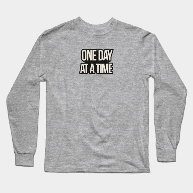 One Day At A Time - AA Long Sleeve T-Shirt by SOS@ddicted